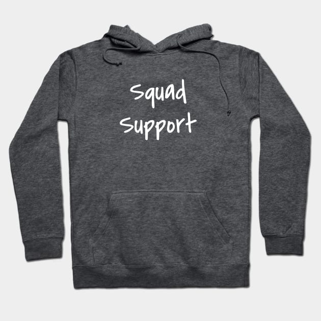 Squad Support Hoodie by nyah14